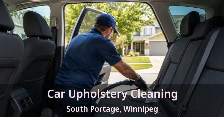 Car Upholstery Cleaning South Portage, Winnipeg - MB