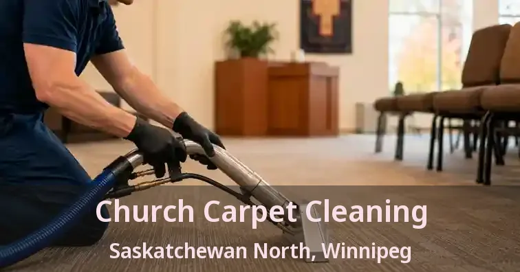Church Carpet Cleaning Saskatchewan North, Winnipeg - MB