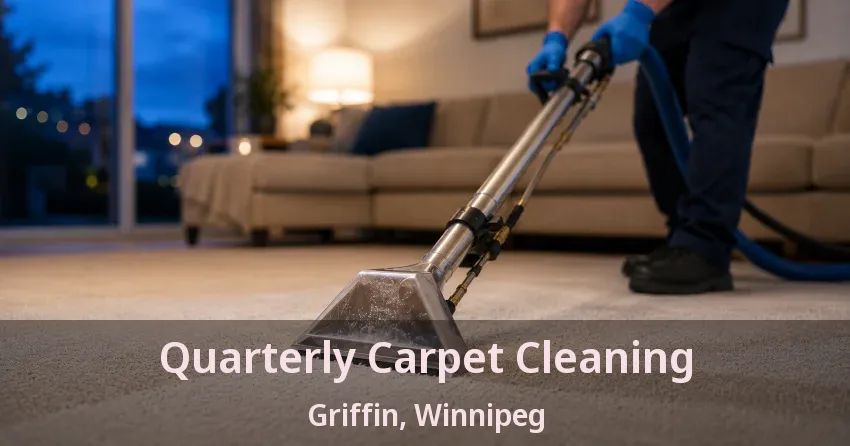 Quarterly Carpet Cleaning Griffin, Winnipeg - MB