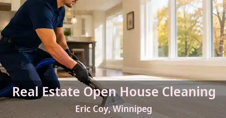 Real Estate Open House Cleaning Eric Coy, Winnipeg - MB